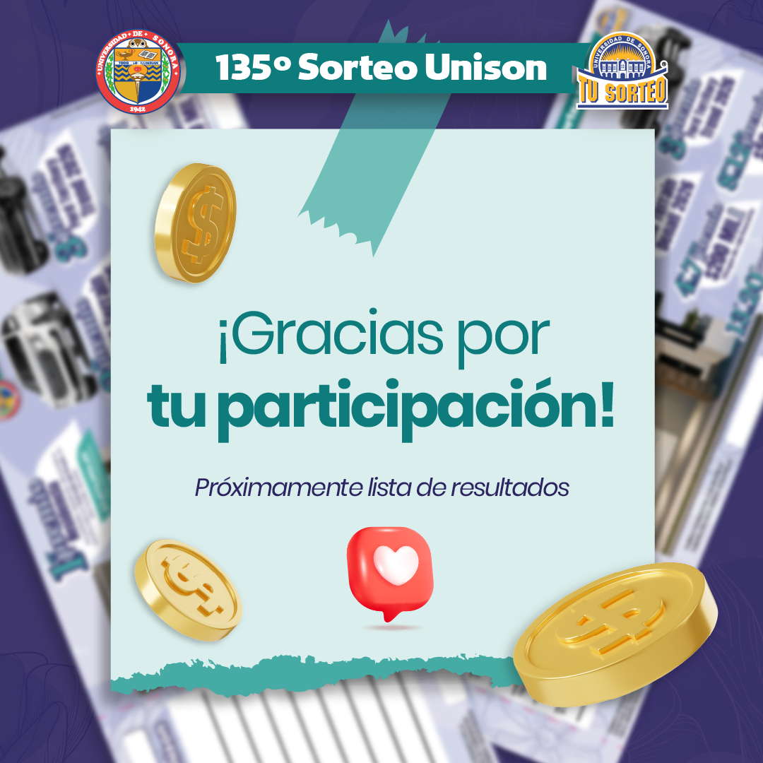 Sorteos UNISON — Gracias por tu participación. Próximamente lista de resultados.